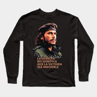 Che Guevara. My defeat doesn't mean victory is impossible Long Sleeve T-Shirt